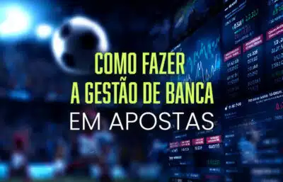 Gestão de Banca em Apostas Esportivas: Guia Completo para Lucrar